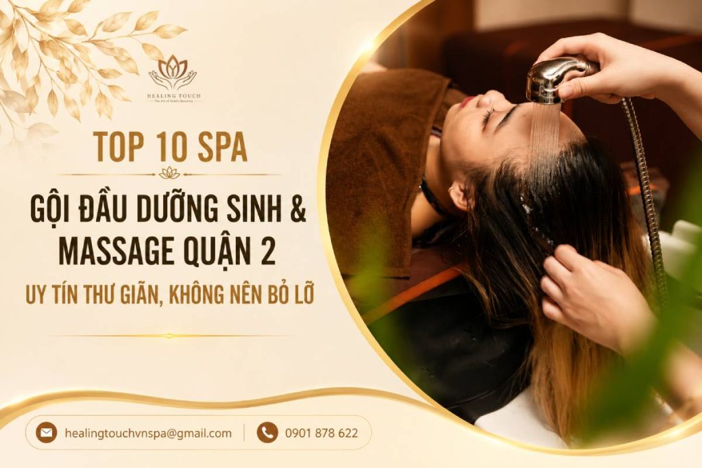 "Top 10 spa gội đầu dưỡng sinh & massage Quận 2 uy tín thư giãn, không nên bỏ lỡ "